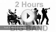 Jazz and Big Band: 2 Hours of Big Band Music and Big Band